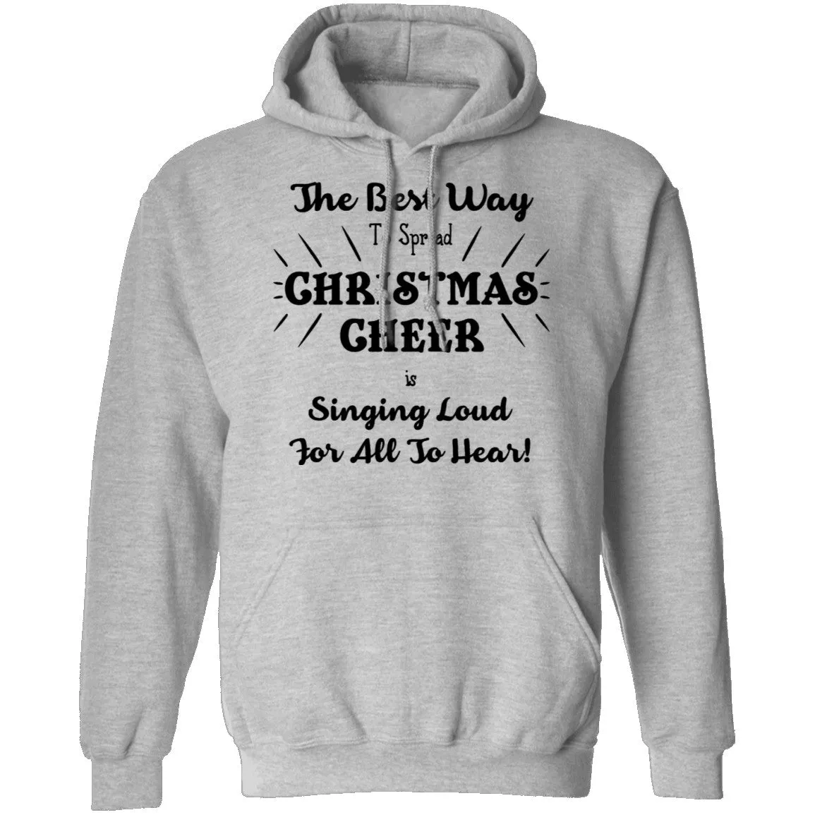 The Best Way To Spread Christmas Cheer Is Singing Loud For All To Hear T-Shirt