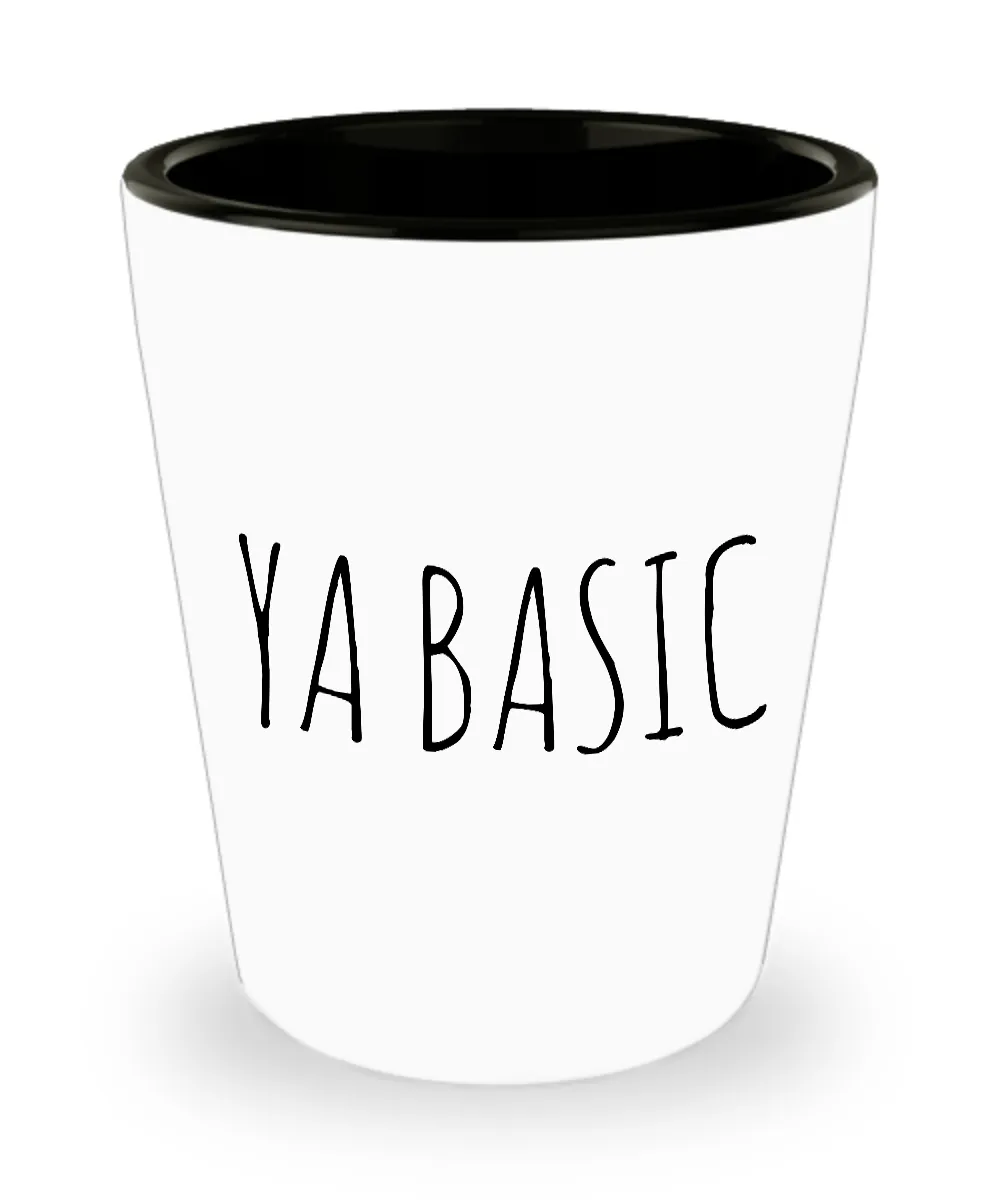 Ya Basic Ceramic Shot Glass Funny Gifts for Basic People